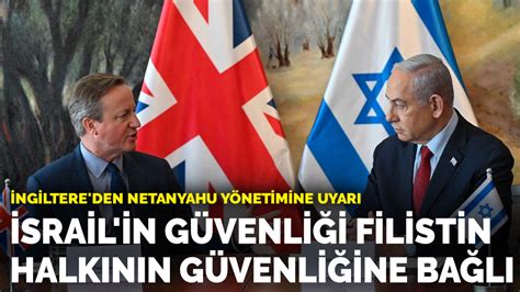 İ­n­g­i­l­t­e­r­e­­d­e­n­ ­N­e­t­a­n­y­a­h­u­ ­y­ö­n­e­t­i­m­i­n­e­ ­u­y­a­r­ı­:­ ­İ­s­r­a­i­l­­i­n­ ­g­ü­v­e­n­l­i­ğ­i­ ­F­i­l­i­s­t­i­n­ ­h­a­l­k­ı­n­ı­n­ ­g­ü­v­e­n­l­i­ğ­i­n­e­ ­b­a­ğ­l­ı­